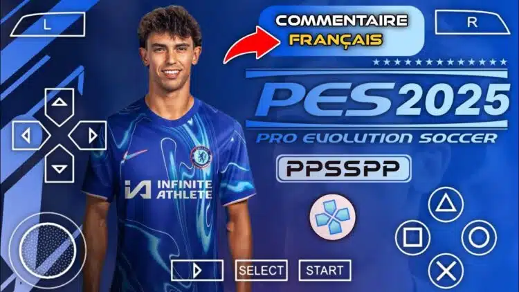 PES 2025 PPSSPP Version Française Originale + Commentaire Français